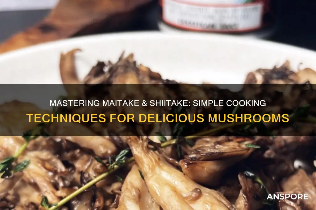 how to cook maitake and shiitake mushrooms
