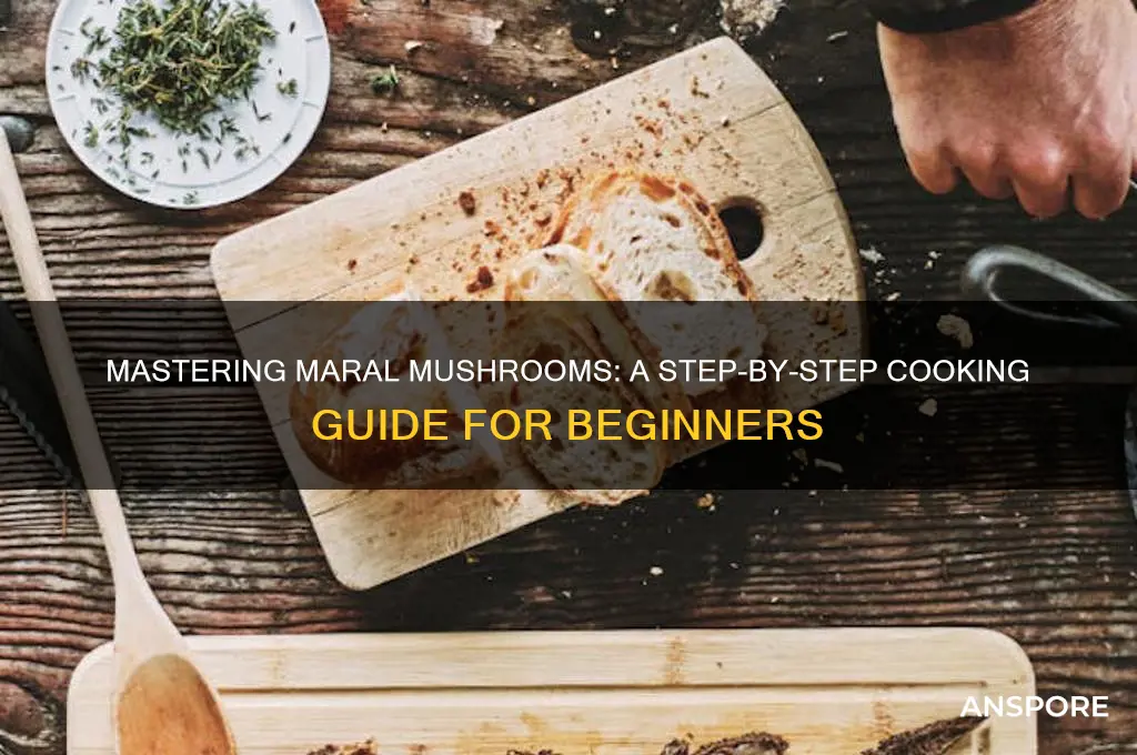 how to cook maral mushrooms