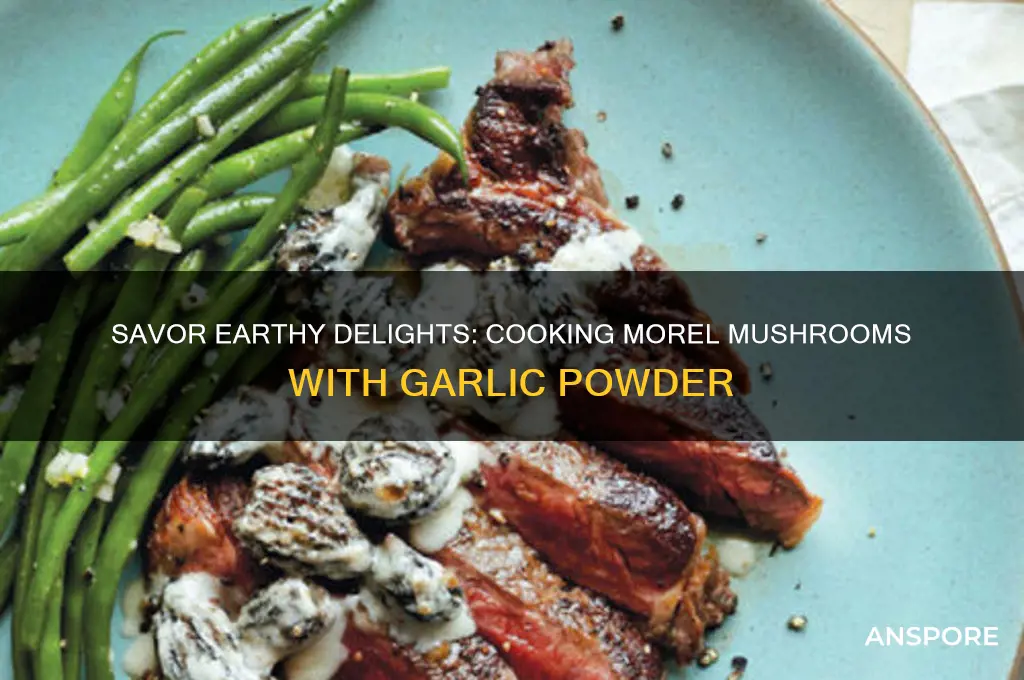 how to cook morel mushrooms with garlic powder