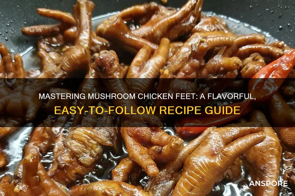 how to cook mushroom chicken feet