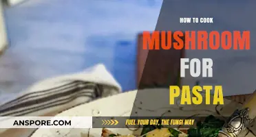 Mastering Mushroom Cooking: Perfect Techniques for Delicious Pasta Dishes