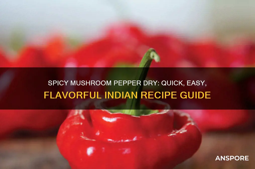 how to cook mushroom pepper dry