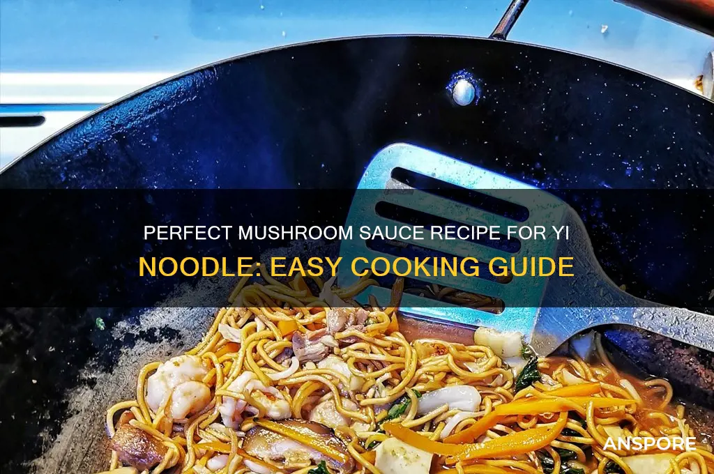 how to cook mushroom sauce for yi noodle