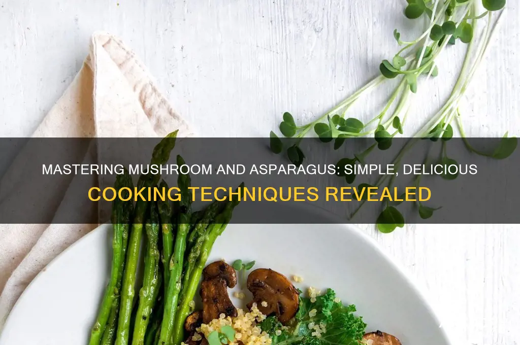 how to cook mushrooms and asparagus