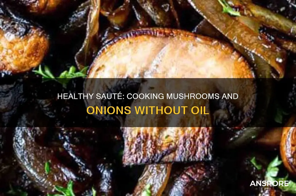 how to cook mushrooms and onions without oil