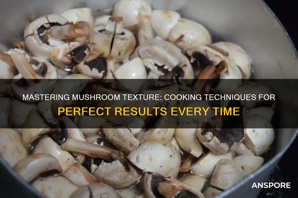 how to cook mushrooms for best texture