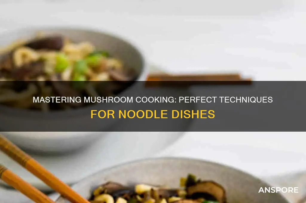 how to cook mushrooms for noodles