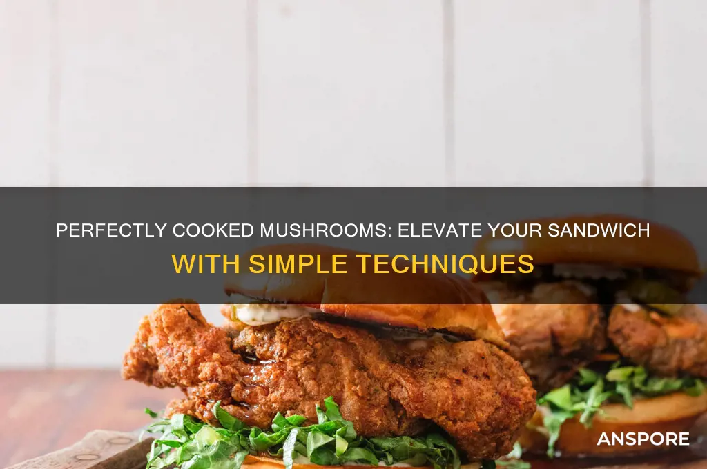 how to cook mushrooms for sandwich