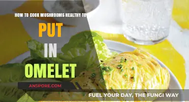 Healthy Mushroom Cooking Tips for Delicious and Nutritious Omelets