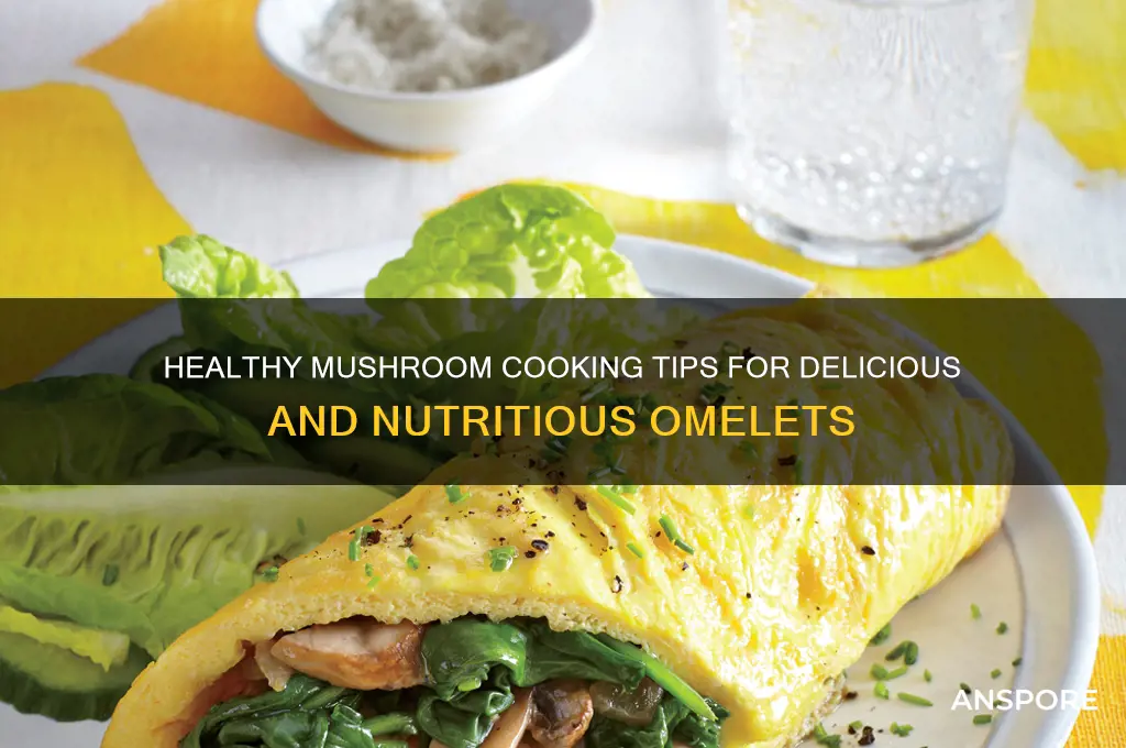 how to cook mushrooms healthy to put in omelet