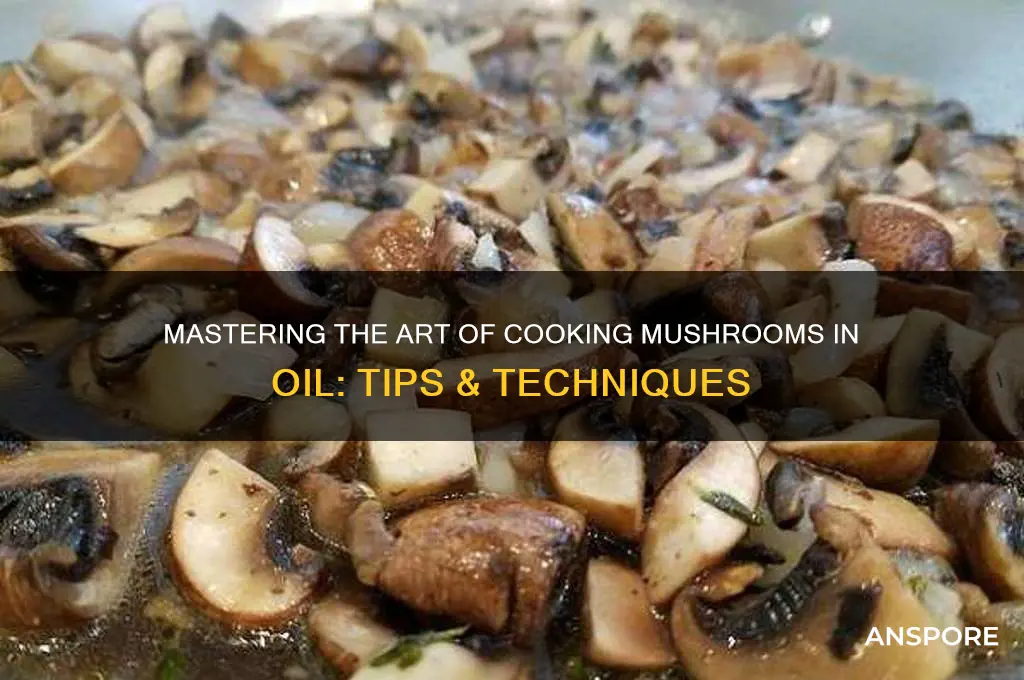 how to cook mushrooms in oil