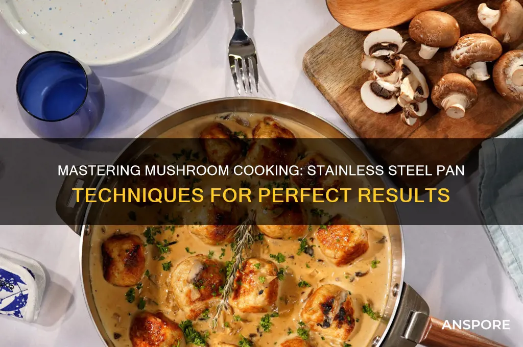 how to cook mushrooms in stainless steel pan