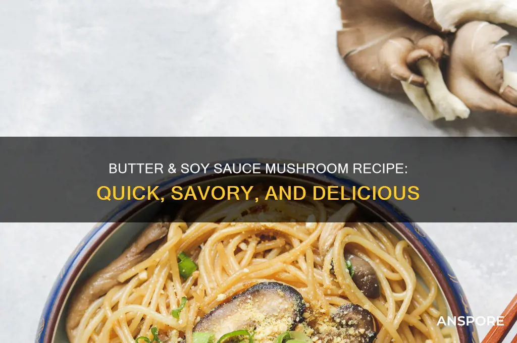 how to cook mushrooms with butter and soy sauce