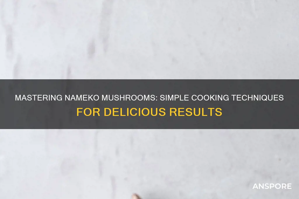 how to cook nameko mushrooms