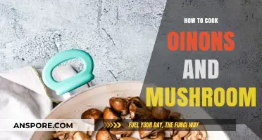 Mastering the Art of Cooking Onions and Mushrooms: Tips and Techniques