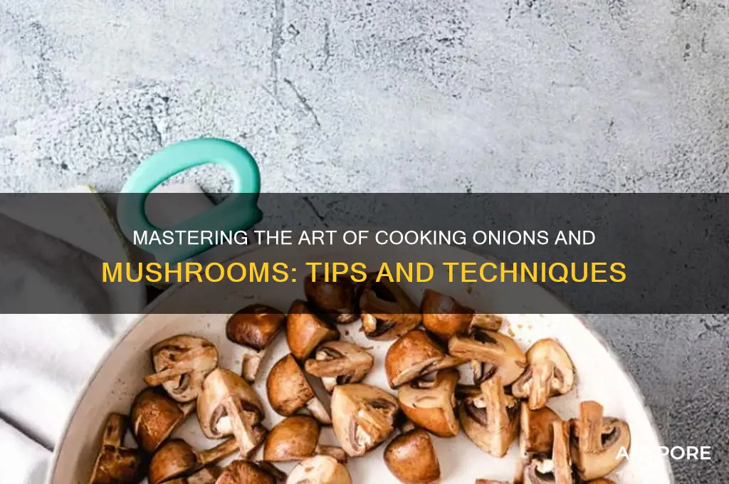 how to cook oinons and mushrooms