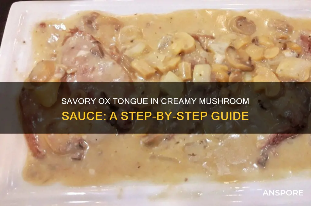 how to cook ox tongue in mushroom sauce