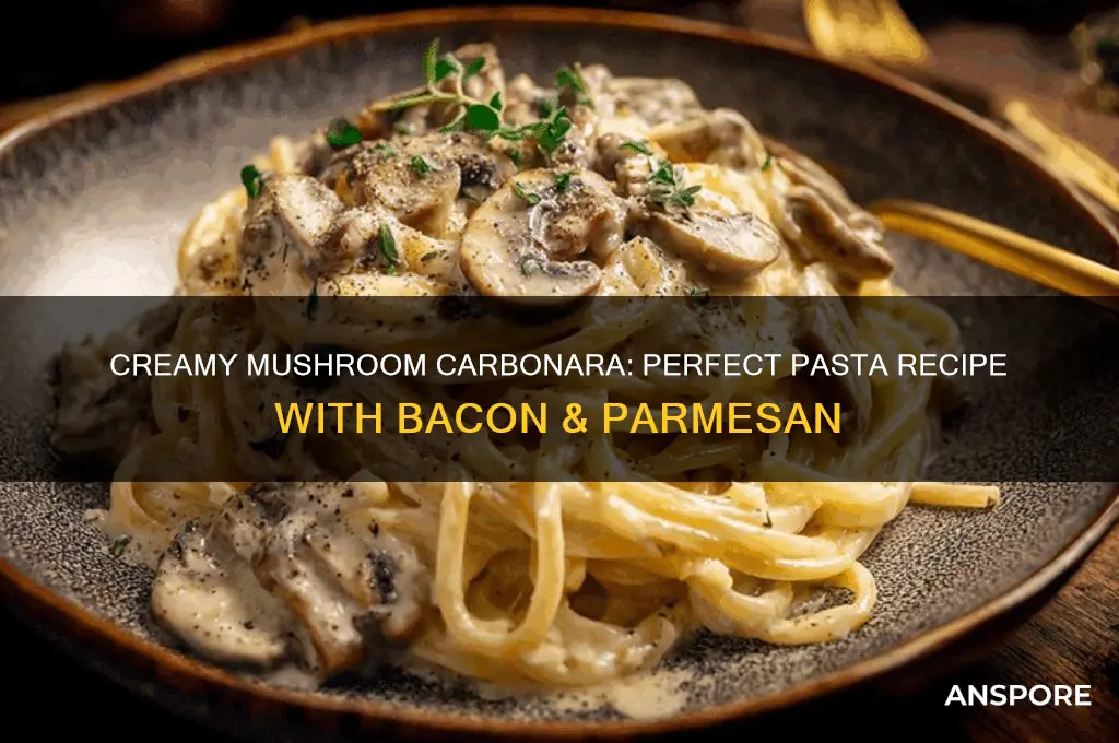 how to cook pasta carbonara with mushrooms
