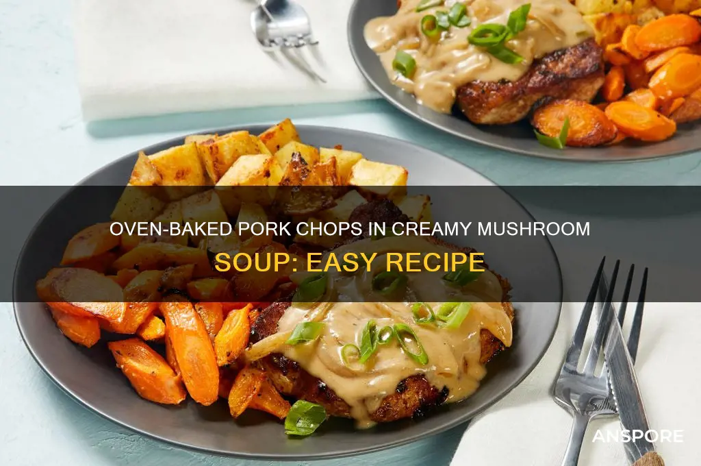 how to cook pork chops in mushroom soup in oven