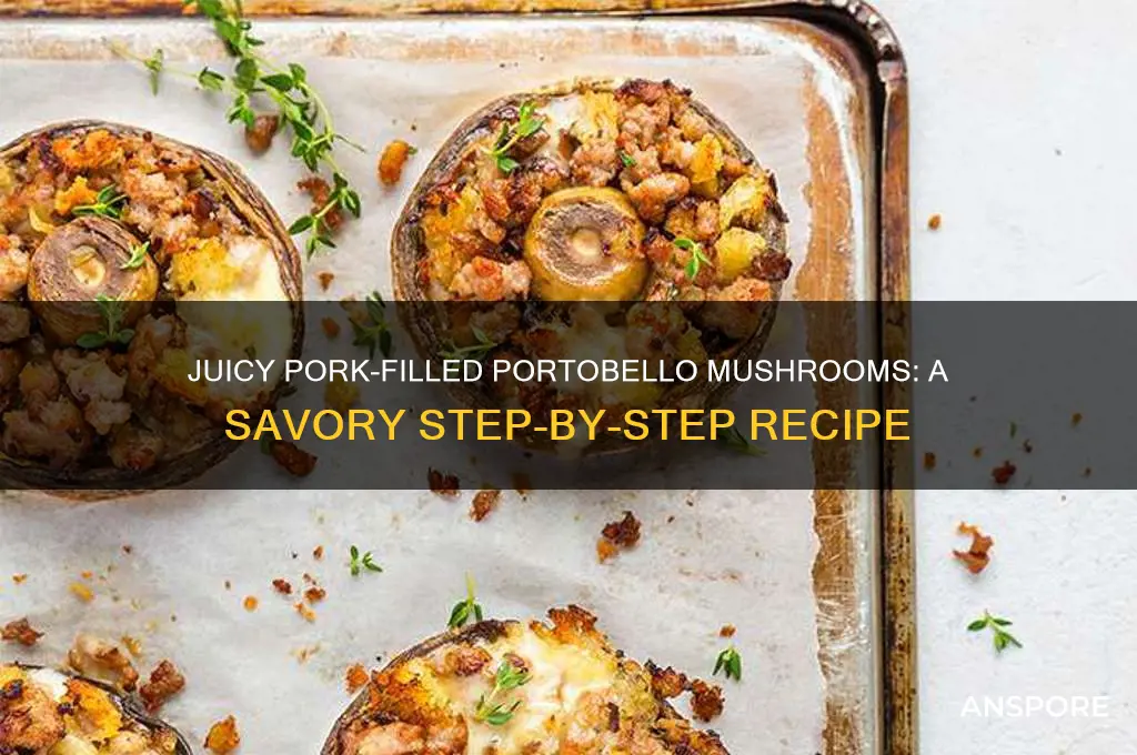 how to cook pork filled portabello mushroom
