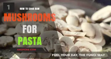 Mastering Mushroom Magic: Perfectly Cooking Raw Mushrooms for Pasta Dishes
