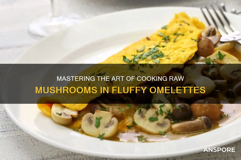 how to cook raw mushrooms in omlette