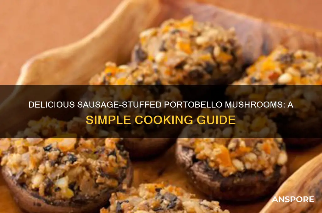 how to cook raw sausage stuffed portobello mushrooms