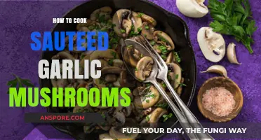 Mastering Sauteed Garlic Mushrooms: A Simple, Flavorful Recipe Guide