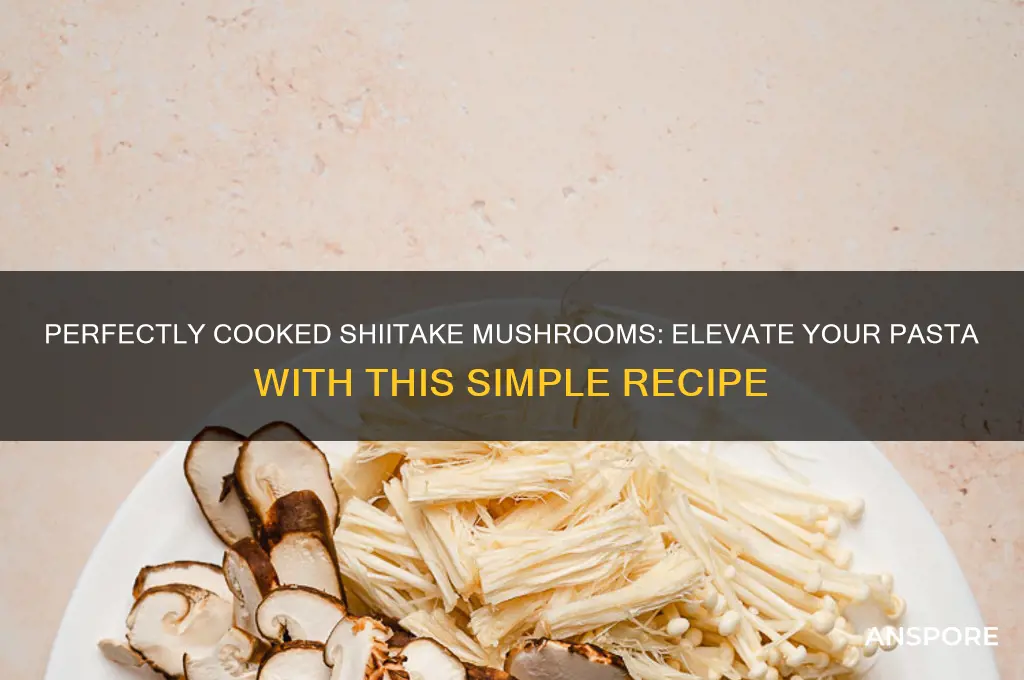how to cook shiitake mushrooms for pasta