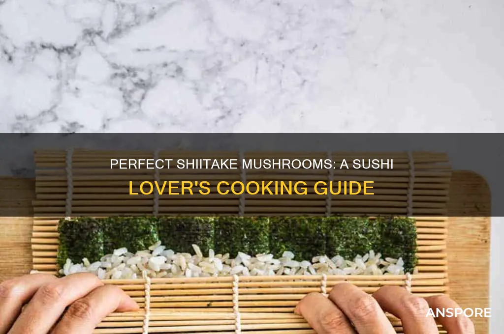 how to cook shiitake mushrooms for sushi