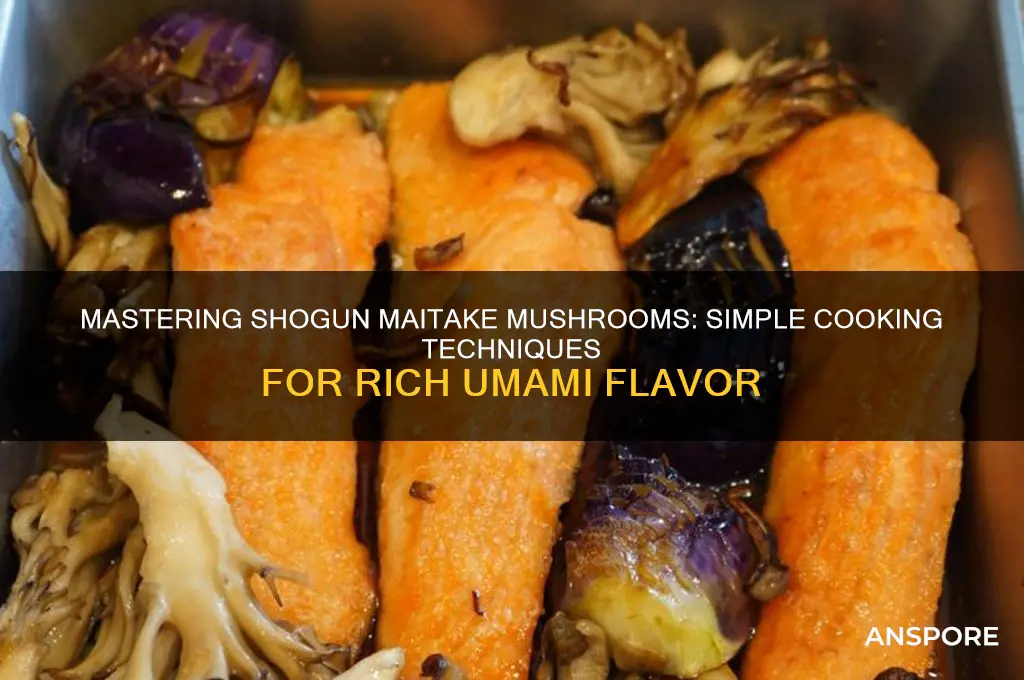 how to cook shogun maitake mushroom