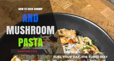 Delicious Shrimp and Mushroom Pasta: A Quick and Easy Recipe
