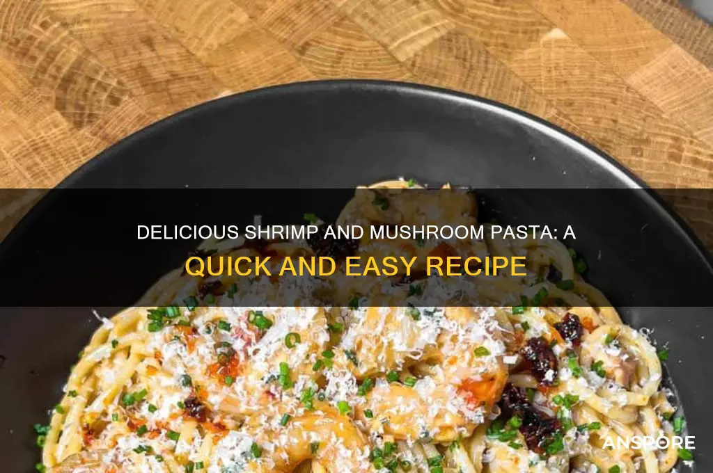 how to cook shrimp and mushroom pasta