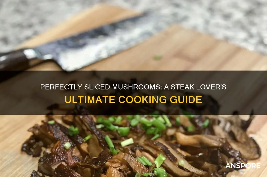 how to cook sliced mushrooms for steak