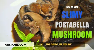 Mastering the Art of Cooking Slimy Portabella Mushrooms: Tips and Tricks