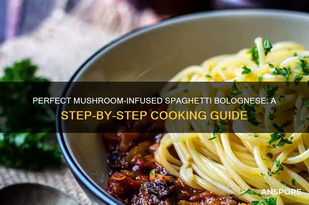 how to cook spaghetti bolognese with mushrooms