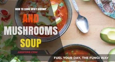 Sizzling Spicy Shrimp and Mushroom Soup: A Flavorful Recipe Guide