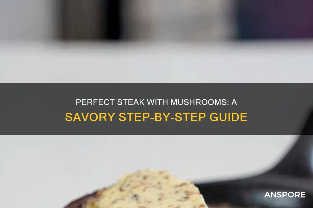 how to cook steak with mushrooms