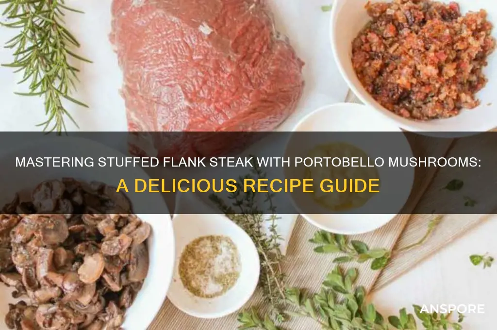 how to cook stuffed flank steak with portobello mushrooms