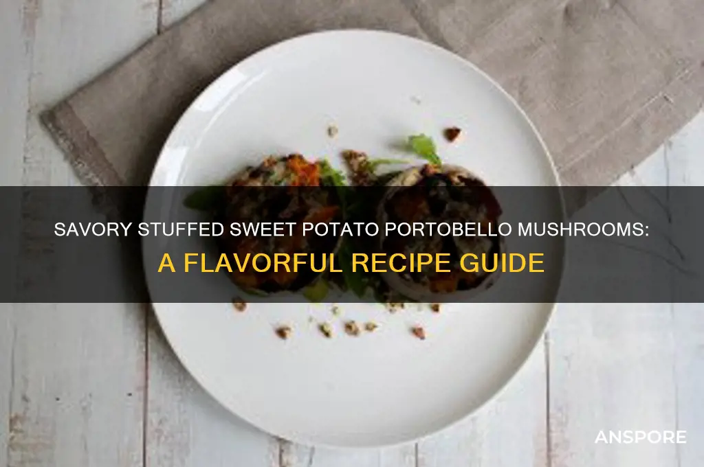 how to cook stuffed sweet potato portobello mushroom