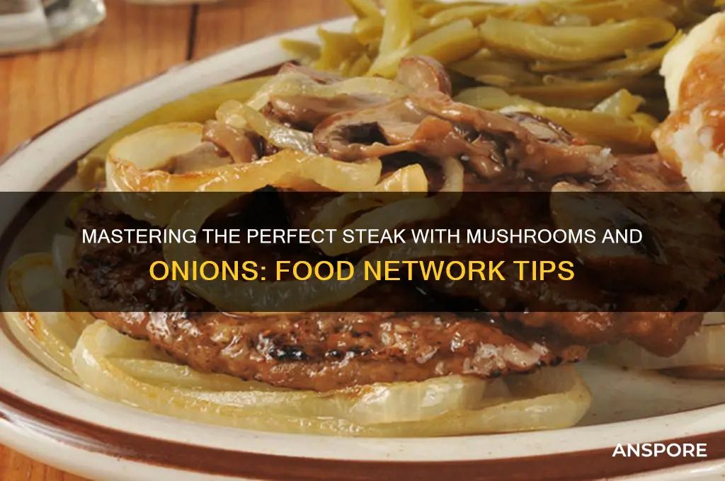 how to cook the perfect steak mushroom and nionsfood network