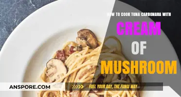 Creamy Tuna Carbonara with Mushroom Sauce: A Delicious Recipe Guide