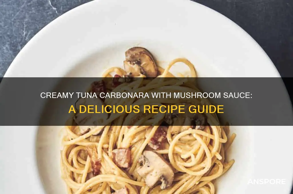 how to cook tuna carbonara with cream of mushroom
