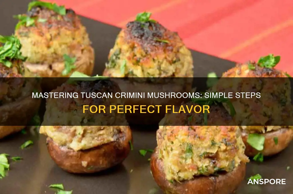 how to cook tuscan crimini mushrooms