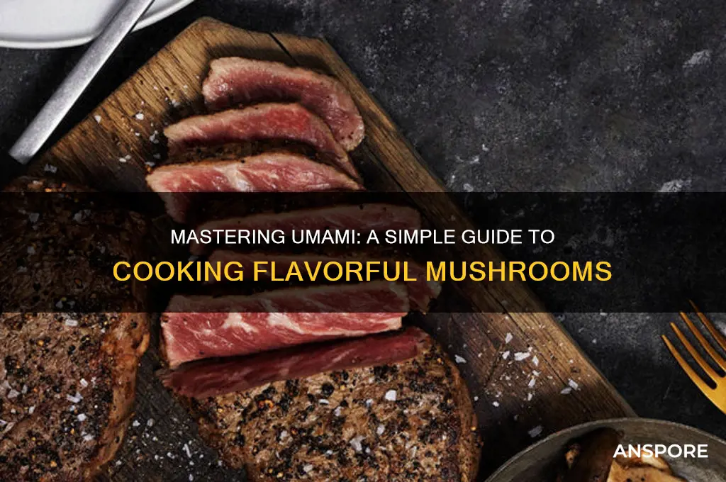 how to cook umami mushrooms