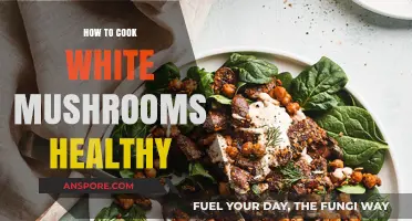 Healthy White Mushroom Cooking: Simple, Nutritious, and Delicious Recipes