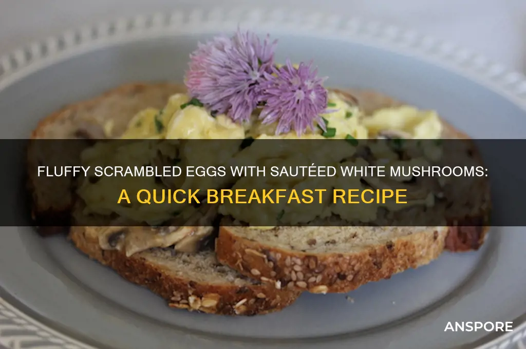 how to cook white mushrooms with scrambled eggs