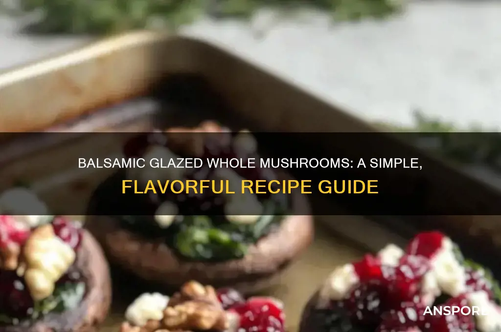 how to cook whole mushrooms balsamic