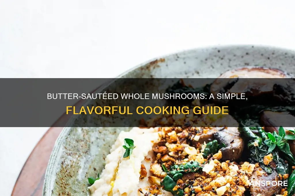 how to cook whole mushrooms in butter