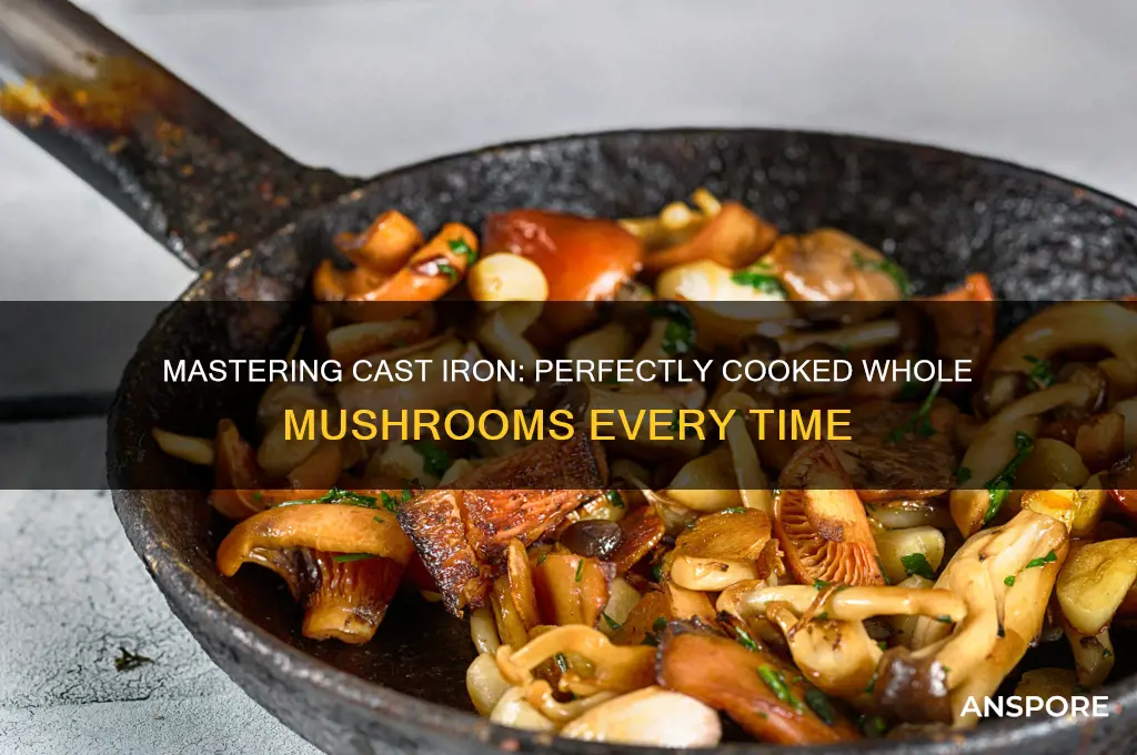how to cook whole mushrooms in cast iron pan